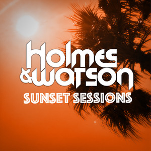 Holmes & Watson – Sunset Sessions